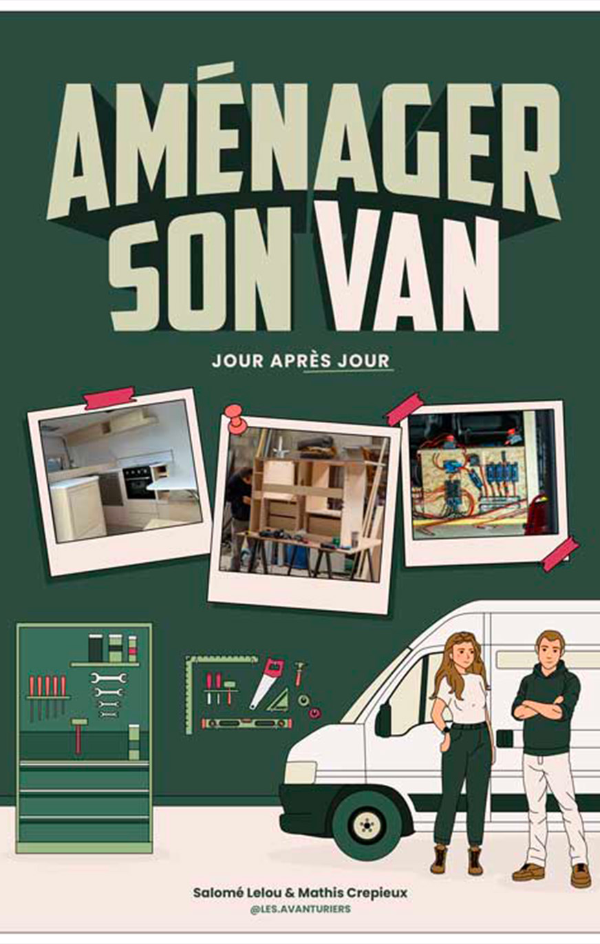 AMENAGER SON VAN JOUR APRES JOUR Les Avanturiers