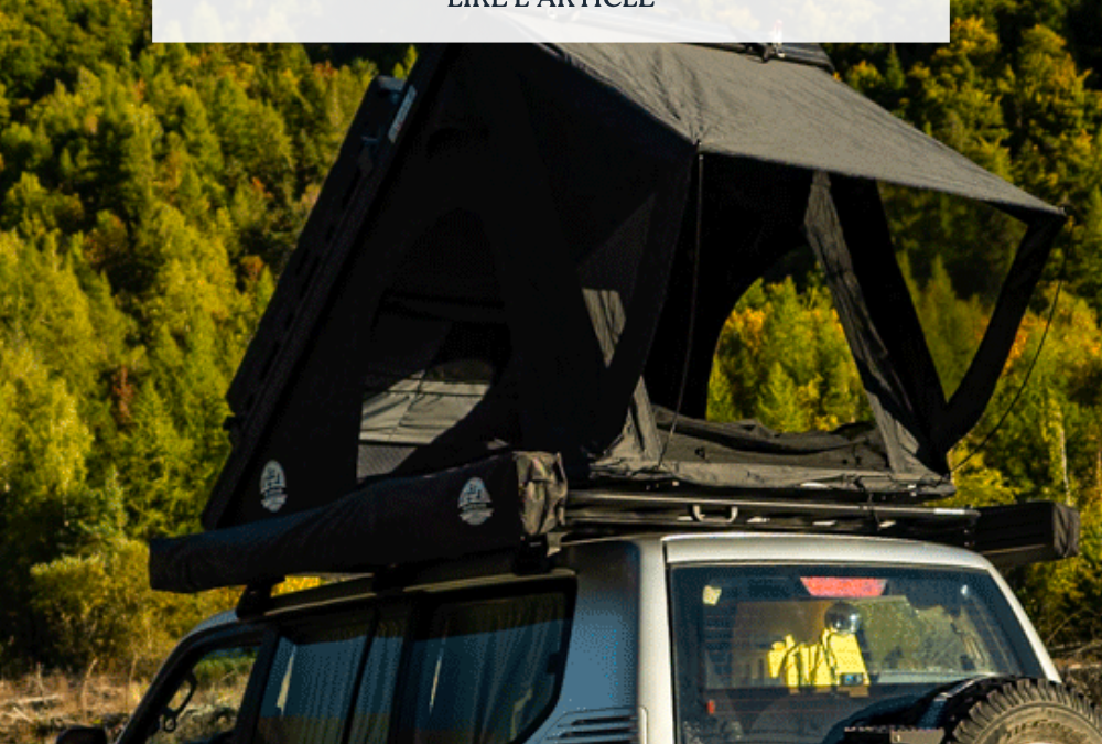 Comment choisir sa tente de toit : guide complet pour van, 4×4 et famille | GoOverland